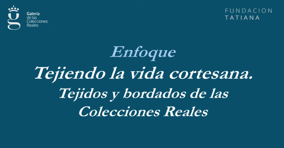 Image of: Enfoque | Tejiendo la vida cortesana. Tejidos y bordados de las colecciones reales