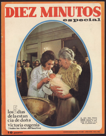 «Los 5 días de la estancia de doña Victoria Eugenia (todas las fotos del bautizo)», Diez Minutos, 17 de febrero de 1968, Colección particular